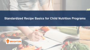 Standardized Recipe Basics for Child Nutrition Programs Level 1 (CRICAP-323)